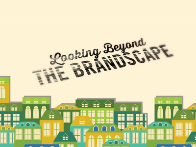 Looking Beyond the Brandscape
