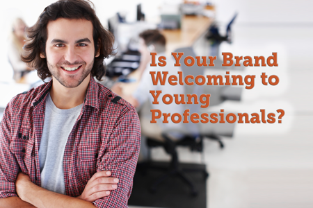 Is Your Brand Welcoming to Young Professionals?