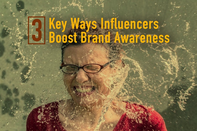 Three Key Ways Influencers Boost Brand Awareness