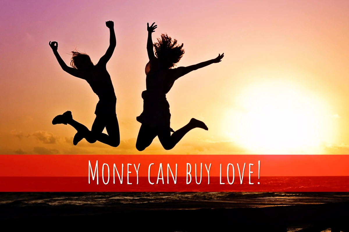 Money Can Buy Love!