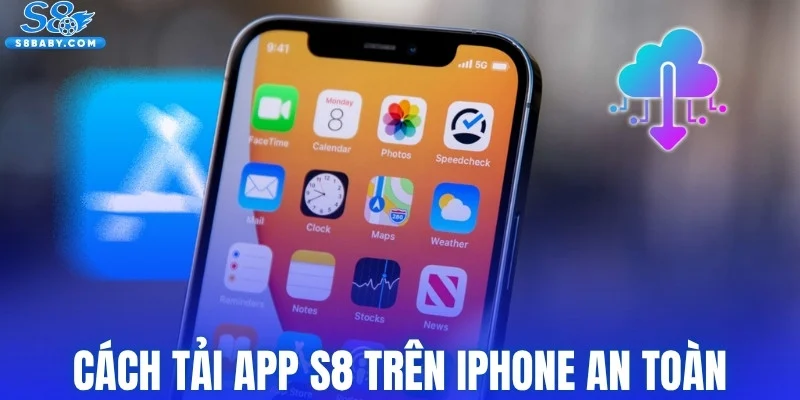 Cách tải app S8 trên iPhone an toàn và siêu dễ
