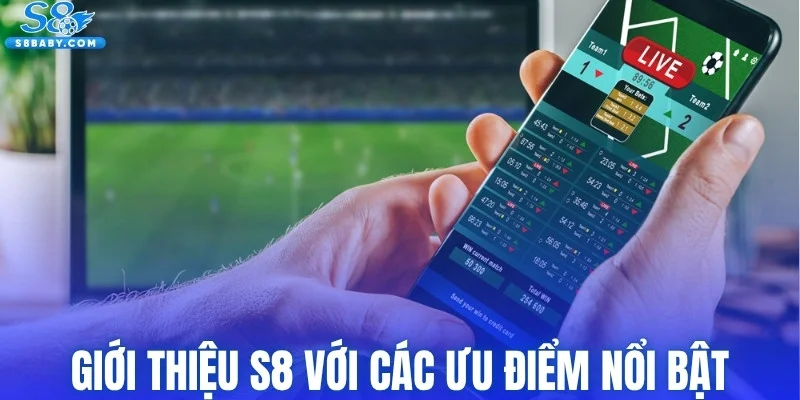 Giới thiệu S8 cùng loạt ưu điểm nổi bật