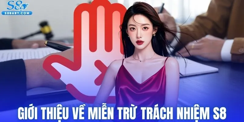 Giới thiệu về miễn trừ trách nhiệm S8