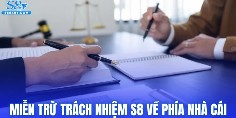 Miễn trừ trách nhiệm S8 về phía nhà cái