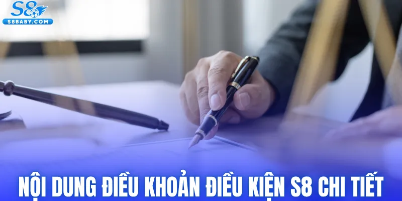 Nội dung điều khoản điều kiện S8 chi tiết