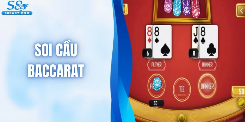 Soi Cầu Baccarat - Mẹo Chiến Thắng Khi Tham Gia Tại Nhà Cái