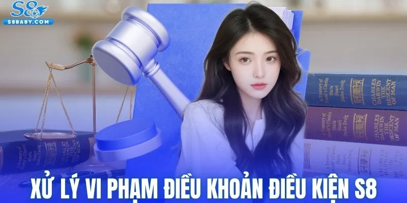 Xử lý vi phạm điều khoản điều kiện S8